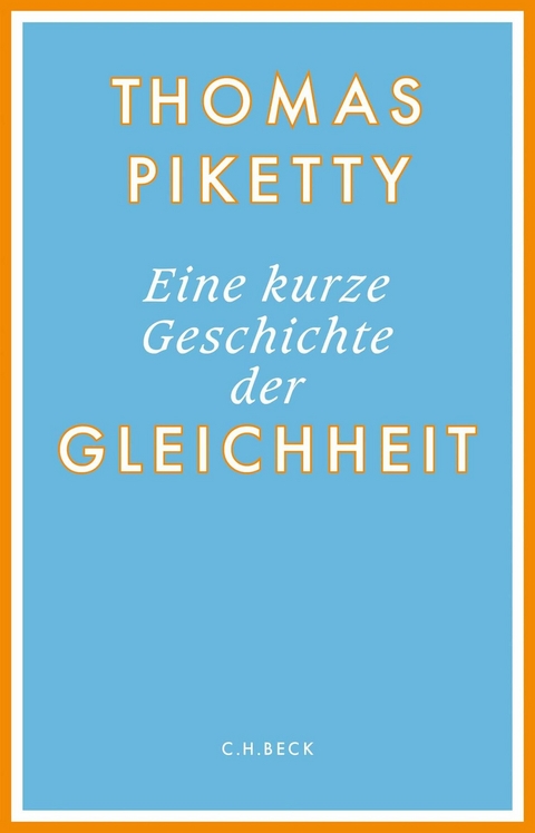 Eine kurze Geschichte der Gleichheit - Thomas Piketty