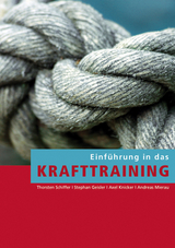 Einf&uuml;hrung in das Krafttraining - Thorsten Schiffer, Stephan Geisler, Axel Knicker, Andreas Mierau