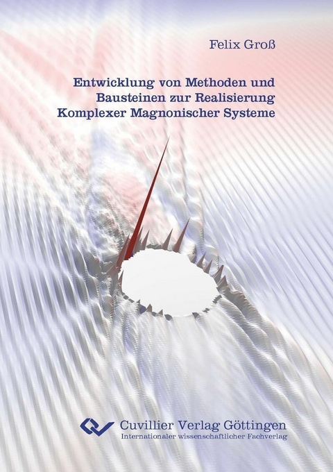 Entwicklung von Methoden und Bausteinen zur Realisierung Komplexer Magnonischer Systeme -  Felix Gro&szlig;