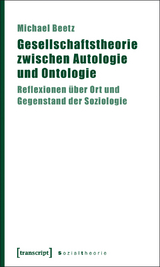 Gesellschaftstheorie zwischen Autologie und Ontologie - Michael Beetz