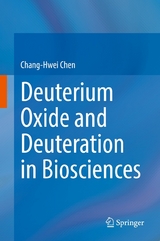 Deuterium Oxide and Deuteration in Biosciences -  Chang-Hwei Chen