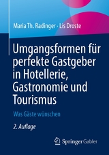 Umgangsformen f&uuml;r perfekte Gastgeber in Hotellerie, Gastronomie und Tourismus - Maria Th. Radinger, Lis Droste