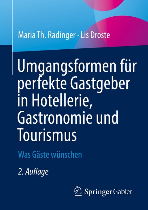 Umgangsformen f&uuml;r perfekte Gastgeber in Hotellerie, Gastronomie und Tourismus - Maria Th. Radinger, Lis Droste