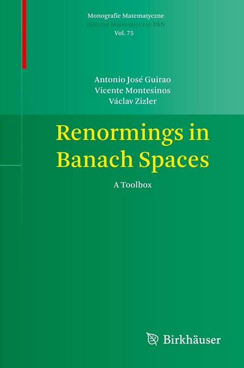 Renormings in Banach Spaces - Antonio José Guirao, Vicente Montesinos, Václav Zizler