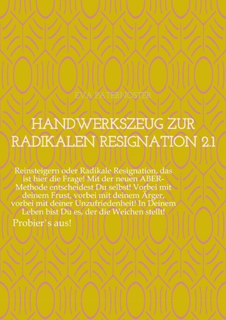 Handwerkszeug zur RADIKALEN RESIGNATION 2.1
