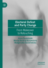 Electoral Defeat and Party Change - Anna Pacześniak, Maciej Bachryj-Krzywaźnia, Małgorzata Kaczorowska