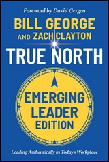 True North, Emerging Leader Edition - Bill George, Zach Clayton