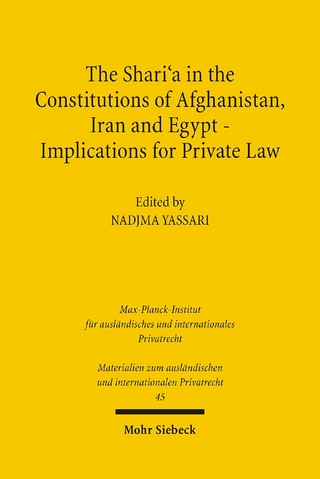 The Shari'a in the Constitutions of Afghanistan, Iran and Egypt - Implications for Private Law