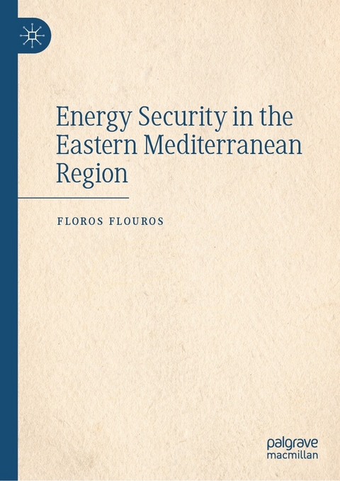 Energy Security in the Eastern Mediterranean Region - Floros Flouros