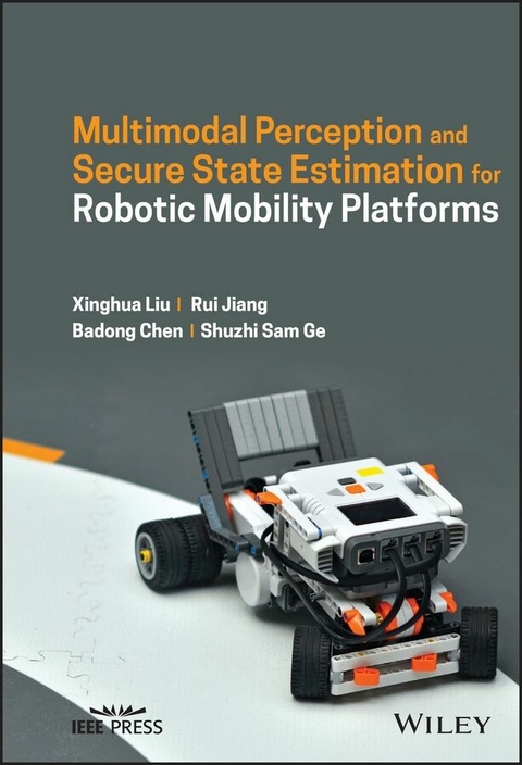 Multimodal Perception and Secure State Estimation for Robotic Mobility Platforms -  Badong Chen,  Shuzhi Sam Ge,  Rui Jiang,  Xinghua Liu