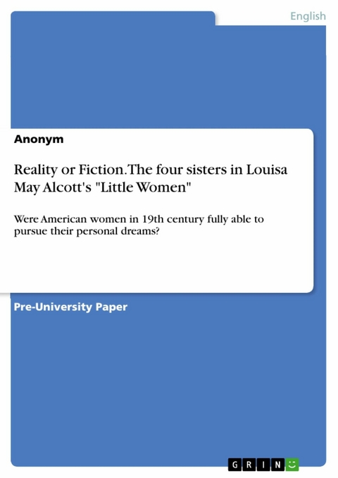Reality or Fiction. The four sisters in Louisa May Alcott's "Little Women"