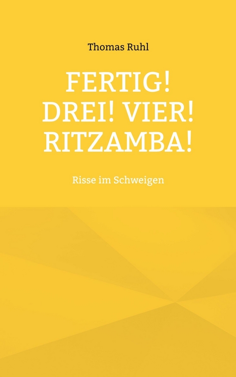 Fertig! Drei! Vier! Ritzamba! -  Thomas Ruhl