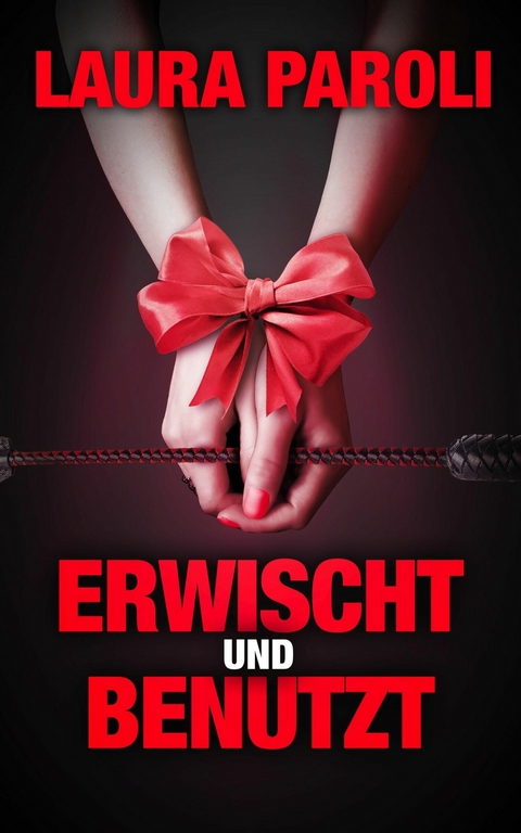 Erwischt und Benutzt - Laura Paroli