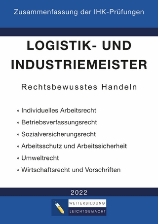 Logistik- und Industriemeister Basisqualifikation - Zusammenfassung der IHK-Prüfungen