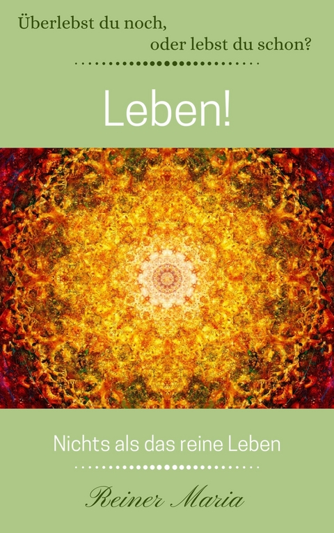 Leben! -  Reiner Maria