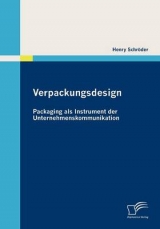 Verpackungsdesign: Packaging als Instrument der Unternehmenskommunikation - Henry Schr&ouml;der