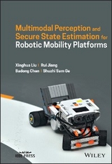 Multimodal Perception and Secure State Estimation for Robotic Mobility  Platforms - Xinghua Liu, Rui Jiang, Badong Chen, Shuzhi Sam Ge