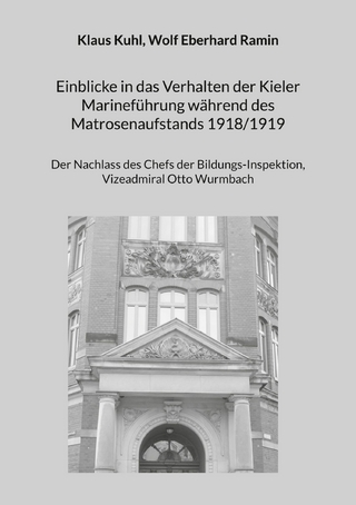 Einblicke in das Verhalten der Kieler Marineführung während des Matrosenaufstands 1918/1919