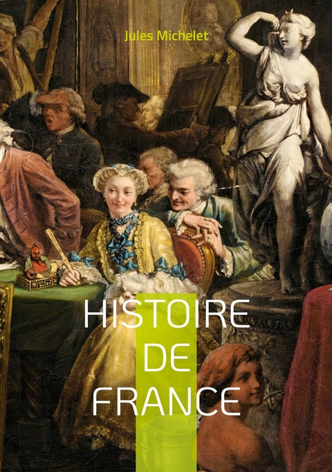 Histoire de France - Jules Michelet