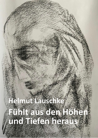 Fühlt aus den Höhen und Tiefen heraus