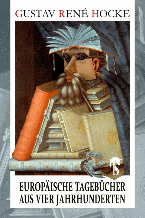 Europ&auml;ische Tageb&uuml;cher aus vier Jahrhunderten - Gustav Ren&eacute; Hocke