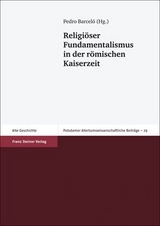 Religi&ouml;ser Fundamentalismus in der r&ouml;mischen Kaiserzeit - 
