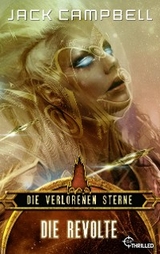 Die verlorenen Sterne: Die Revolte -  Jack Campbell