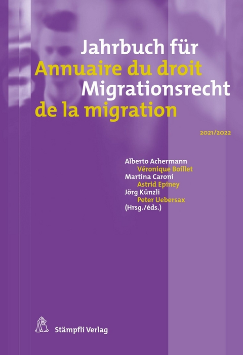Jahrbuch f&uuml;r Migrationsrecht 2021/2022 Annuaire du droit de la migration 2021/2022 - 