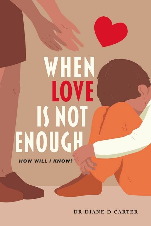 When Love Is Not Enough -  Dr Diane D Carter