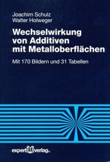 Wechselwirkung von Additiven mit Metalloberfl&auml;chen - Walter Holweger, Joachim Schulz