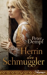 Herrin der Schmuggler - Peter Dempf