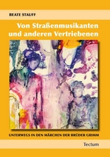 Von Stra&szlig;enmusikanten und anderen Vertriebenen - Beate-Christine Stauff