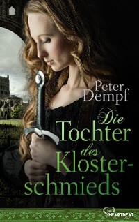 Die Tochter des Klosterschmieds - Peter Dempf
