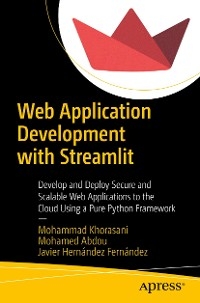 Web Application Development with Streamlit - Mohammad Khorasani, Mohamed Abdou, Javier Hern&aacute;ndez Fern&aacute;ndez