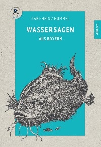 Wassersagen aus Bayern - Karl-Heinz Hummel