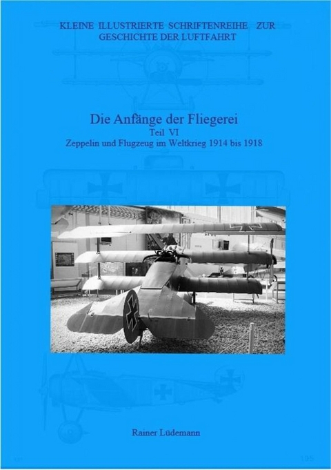 Die Anf&auml;nge der Fliegerei Teil VI - Rainer L&uuml;demann
