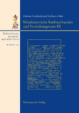 Keilschrifttexte aus mittelassyrischer Zeit / Mittelassyrische Rechtsurkunden und Verwaltungstexte IX - Helmut Freydank, Barbara Feller
