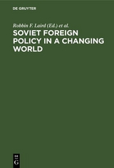 Soviet Foreign Policy in a Changing World - 
