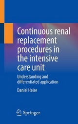 Continuous renal replacement procedures in the intensive care unit - Daniel Heise