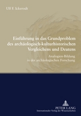 Einf&uuml;hrung in das Grundproblem des arch&auml;ologisch-kulturhistorischen Vergleichens und Deutens - Ulf F. Ickerodt