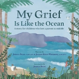 My Grief is Like the Ocean - Jessica Biles, Jillian Kelly-Wavering