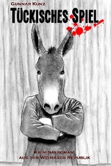 T&uuml;ckisches Spiel -  Gunnar Kunz