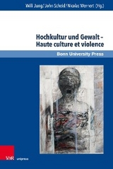 Hochkultur und Gewalt - Haute culture et violence - 