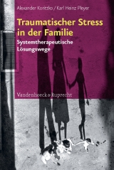 Traumatischer Stress in der Familie - Alexander Korittko, Karl H Pleyer