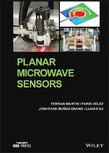 Planar Microwave Sensors - Ferran Mart&iacute;n, Paris V&eacute;lez, Jonathan Mu&ntilde;oz-Enano, Lijuan Su