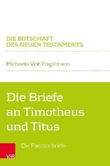 Die Briefe an Timotheus und Titus -  Michaela Veit-Engelmann