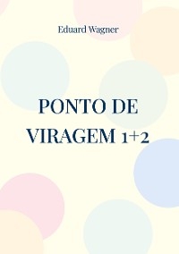 Ponto de viragem 1+2