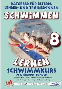 Schwimmen lernen 8: Schwimmkurs in 12 Übungsstunden
