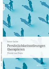 Pers&ouml;nlichkeitsst&ouml;rungen therapieren - Rainer Sachse