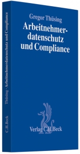 Arbeitnehmerdatenschutz und Compliance - Gregor Th&uuml;sing